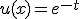 u(x) = e^{-t}